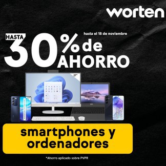 WORTEN: HASTA UN 30% DE AHORRO EN SMARTPHONES Y  ORDENADORES