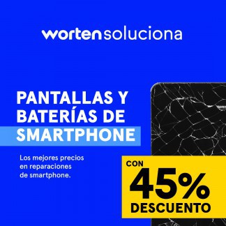 WORTEN SOLUCIONA: 45% DESCUENTO EN REPARACIÓN DE PANTALLAS Y BATERÍAS DE SMARTPHONE